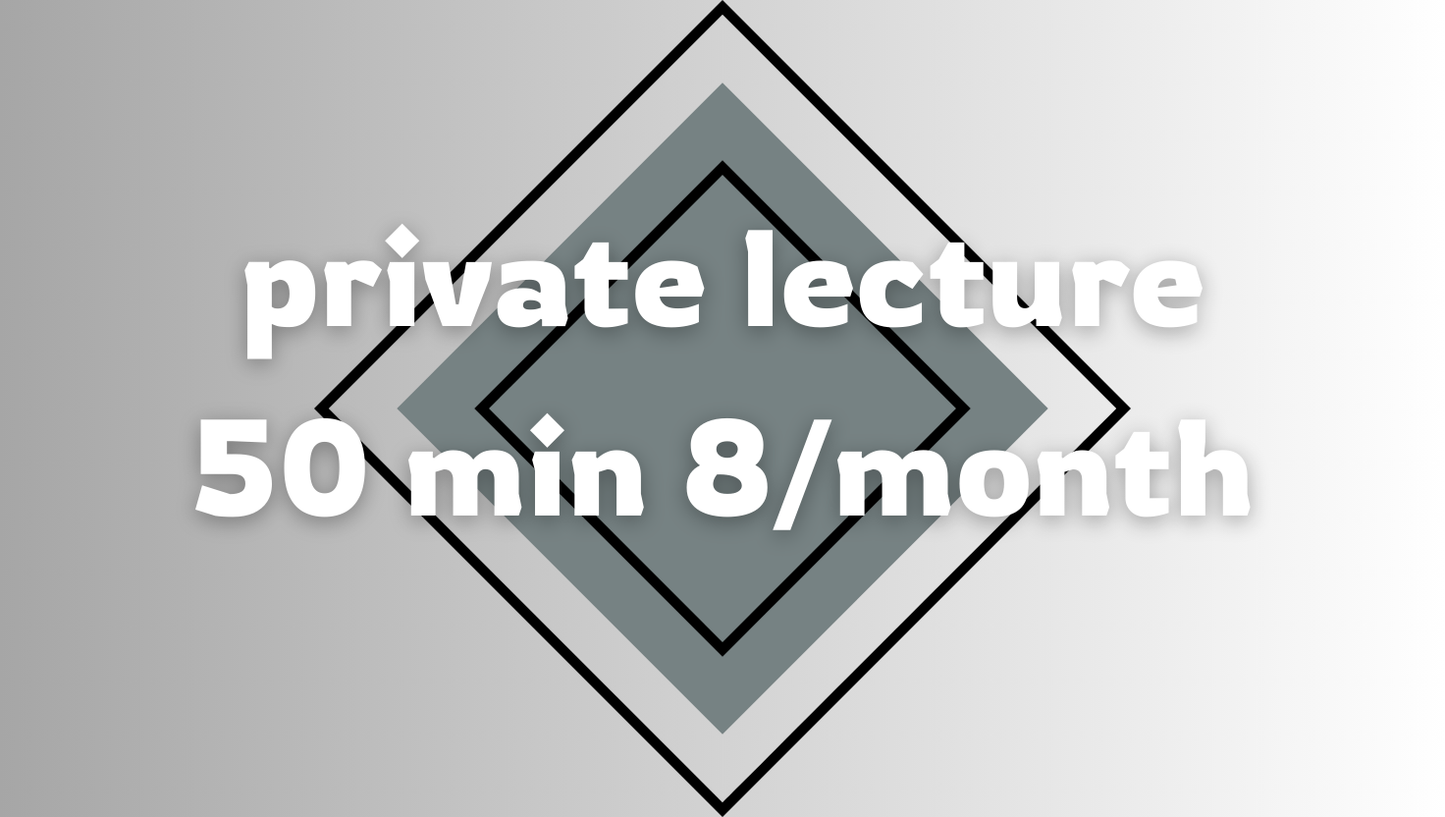 50 Min Private Lecture/ 8x a month 月8回50分レッスン